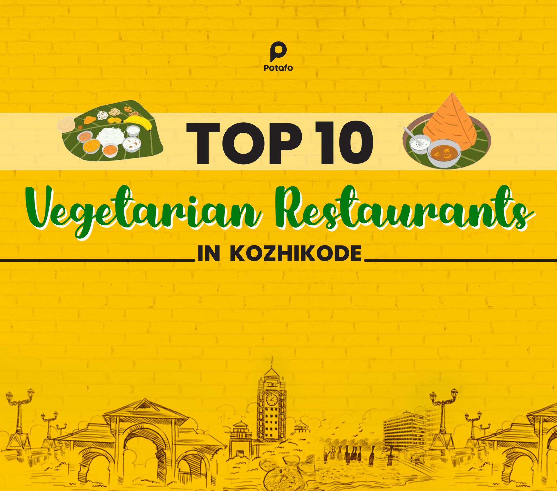 Top 10 Vegetarian Restaurants in Kozhikode