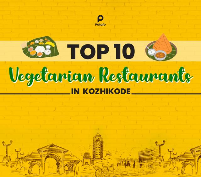 Top 10 Vegetarian Restaurants in Kozhikode